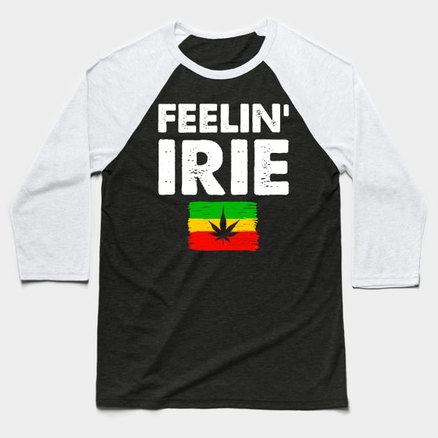 Feelin Irie, Rasta Jamaica, Rastafarian Baseball T-Shirt by tman4life